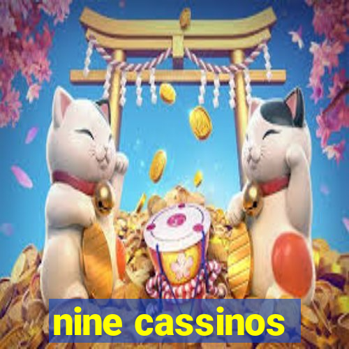 nine cassinos